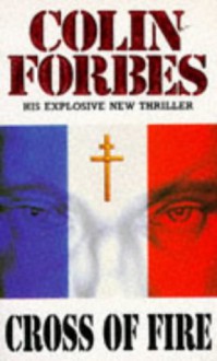 Cross Of Fire - Colin Forbes