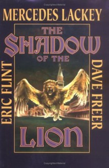 The Shadow of the Lion - Mercedes Lackey, Eric Flint, Dave Freer