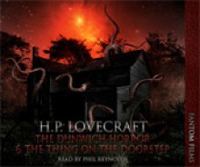 The Dunwitch Horror & The Thing on the Doorstep (H.P. Lovecraft Collection) - H.P. Lovecraft, Phil Reynolds