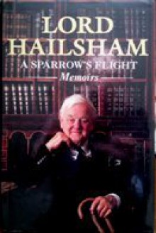 A Sparrow's Flight: The Memoirs of Lord Hailsham of St Marylebone - Quintin Hogg