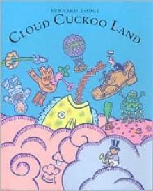 Cloud Cuckoo Land - Bernard Lodge