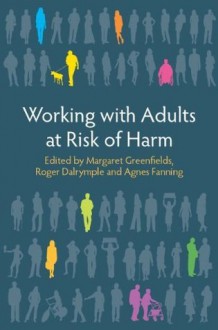 Working With Adults At Risk From Harm - Margaret Greenfields