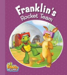 Franklin's Rocket Team - Kids Can Press Inc