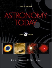 Astronomy Today - Eric Chaisson, Steve McMillan