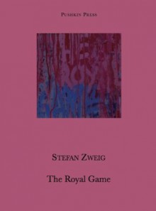 The Royal Game (Pushkin Collection) - Stefan Zweig, B W Huebsch