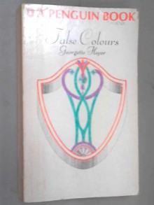 FALSE COLOURS - Georgette Heyer