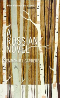 A Russian Novel - Emmanuel Carrère