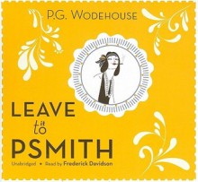 Leave It to Psmith - P.G. Wodehouse, Frederick Davidson