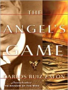 The Angel's Game (Audio) - Carlos Ruiz Zafón, Dan Stevens