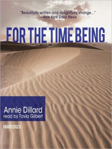 For the Time Being - Annie Dillard, Tavia Gilbert