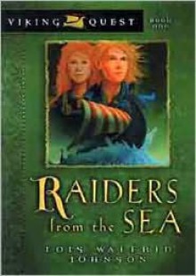 Raiders from the Sea - Lois Walfrid Johnson