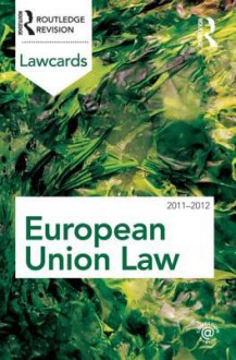 European Union Lawcards 2011-2012 - Routledge Chapman Hall