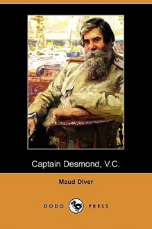 Captain Desmond, V.C. (Dodo Press) - Maud Diver