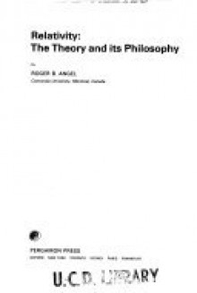 Relativity, the Theory and Its Philosophy - Roger B. Angel