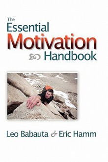 The Essential Motivation Handbook - Leo Babauta, Eric Hamm