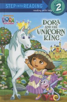 Dora and the Unicorn King (Dora the Explorer) - Ellie Seiss, Rosemary Contreras