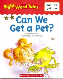 Can We Get a Pet? - Maria Fleming, Amy Wummer