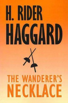 The Wanderer's Necklace (Illustrated) - H. Rider Haggard, A.C. Michael