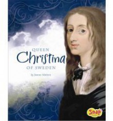 Queen Christina of Sweden - Joanne Mattern