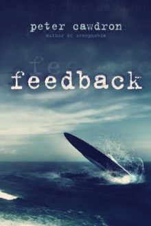 Feedback - Peter Cawdron, Ellen Campbell