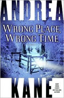 Wrong Place, Wrong Time - Andrea Kane