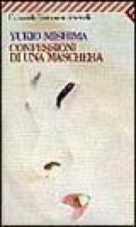 Confessioni di una maschera - Yukio Mishima, Marcella Bonsanti