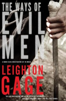 The Ways of Evil Men - Leighton Gage