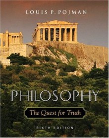 Philosophy: The Quest for Truth - Louis P. Pojman