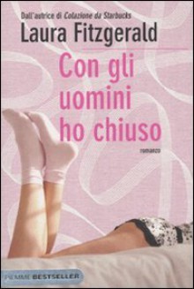 Con gli uomini ho chiuso - Laura Fitzgerald