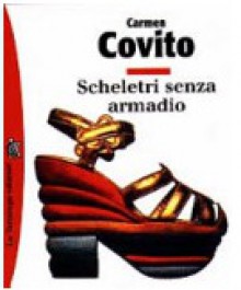 Scheletri senza armadio - Carmen Covito