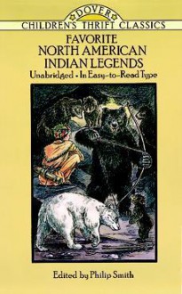 Favorite North American Indian Legends - Philip Smith, Children's Dover Thrift