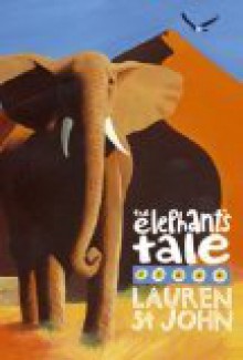 The Elephant's Tale - Lauren St. John