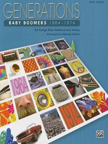 Baby Boomers, 1964-1974: Easy Piano: 25 Songs That Defined the Times - Melody Bober