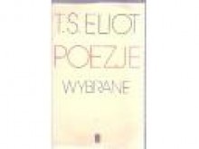 Poezje wybrane - Thomas Stearns Eliot