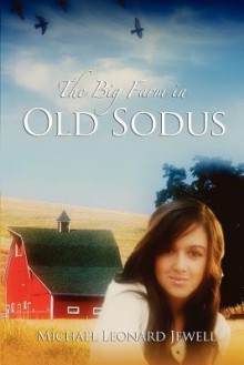 The Big Farm in Old Sodus - Michael Leonard Jewell, Rachel Starr Thomson