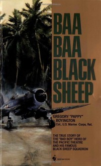 Baa Baa Black Sheep - Gregory Pappy Boyington