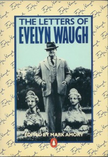 The Letters Of Evelyn Waugh - Evelyn Waugh