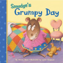 Smudge's Grumpy Day (Board Book) - Miriam Moss, Lynne Chapman