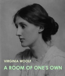 A ROOM OF ONE'S OWN - Virginia Woolf