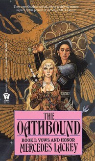 The Oathbound (Vows and Honor Series #1) - Mercedes Lackey