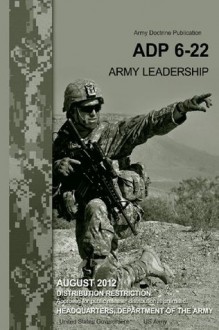 Army Doctrine Publication ADP 6-22 Army Leadership August 2012 - United States Government Us Army