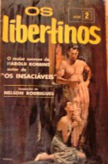 Os libertinos, 2 - Harold Robbins, Nelson Rodrigues