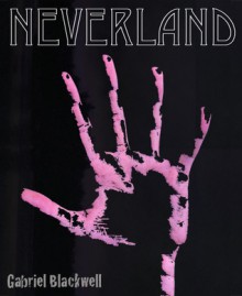 Neverland - Gabriel Blackwell