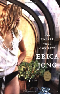 How to Save Your Own Life - Erica Jong, Anthony Burgess