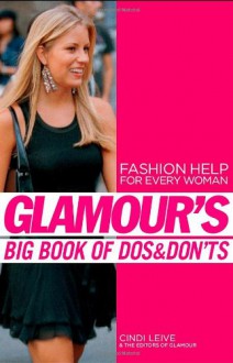 Glamour's Big Book of Dos and Don'ts - Cindi Leive