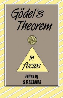 Godel's Theorem in Focus - Stuart G. Shanker