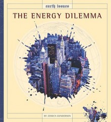 The Energy Dilemma - Jessica Gunderson