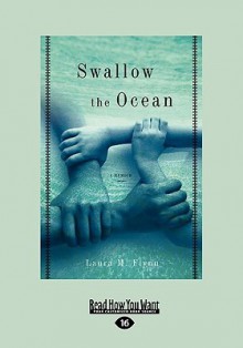 Swallow the Ocean: A Memoir - Laura M. Flynn