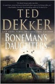 BoneMan's Daughters - Ted Dekker