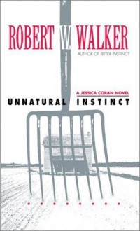 Unnatural Instinct - Robert W. Walker